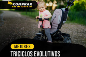 Los Mejores Triciclos Evolutivos para Desarrollar las Destrezas de tus Niños