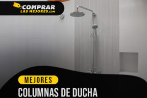 Las Mejores Columnas de Ducha para Disfrutar de un Baño Relajante