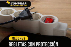 Las Mejores Regletas con Protección para Cuidar tus Dispositivos Electrónicos