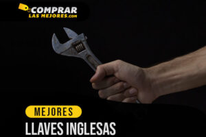 Las Mejores Llaves Inglesas para Apretar y Aflojar Pernos y Tuercas sin Complicaciones